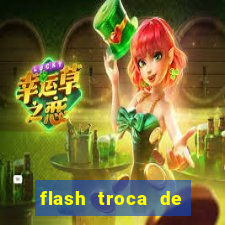 flash troca de corpo parte 2